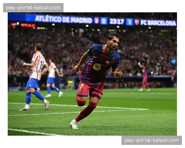 费兰·托雷斯进球因越位无效，巴萨客场2-1领先仍遭淘汰